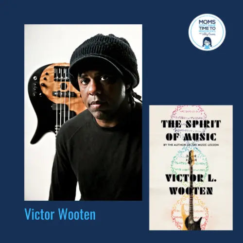 Victor Wooten, THE SPIRIT OF MUSIC - Zibby Media