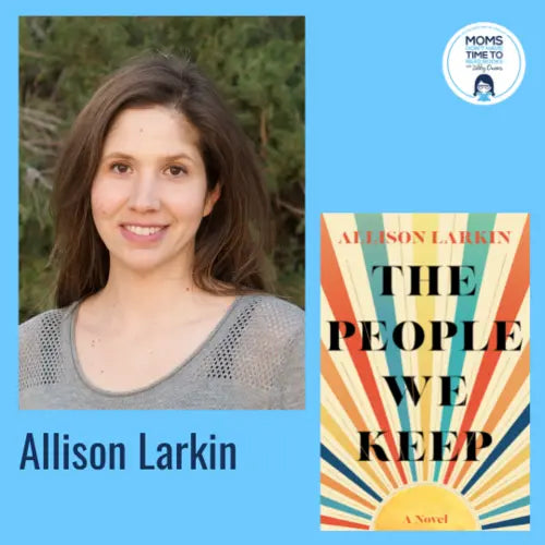 Allison Larkin, THE PEOPLE WE KEEP - Zibby Media