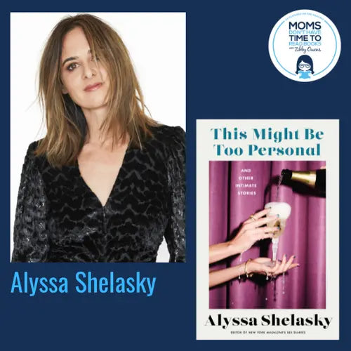 Alyssa Shelasky, THIS MIGHT BE TOO PERSONAL - Zibby Media