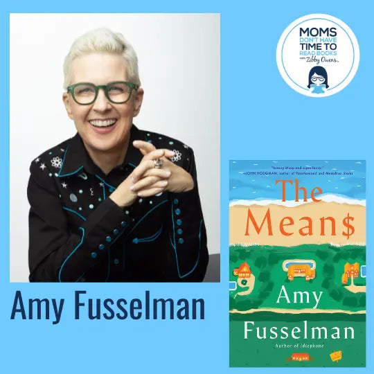 Amy Fusselman, THE MEAN$: A Novel - Zibby Media