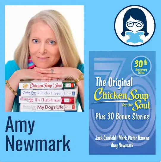 Amy Newmark, CHICKEN SOUP FOR THE SOUL 30TH ANNIVERSARY EDITION: Plus 30 Bonus Stories - Zibby Media