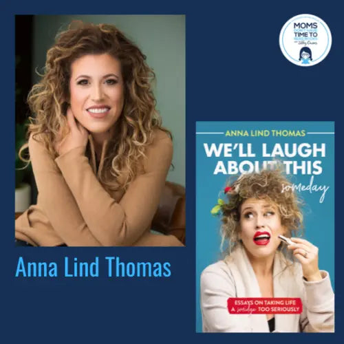 Anna Lind Thomas, WE'LL LAUGH ABOUT THIS (SOMEDAY) - Zibby Media