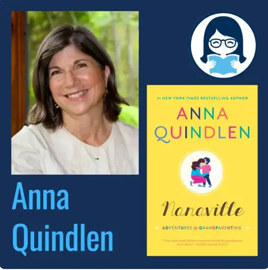 Anna Quindlen, NANAVILLE: Adventures in Grandparenting - Zibby Media