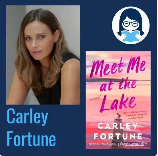 Carley Fortune, MEET ME AT THE LAKE - Zibby Media