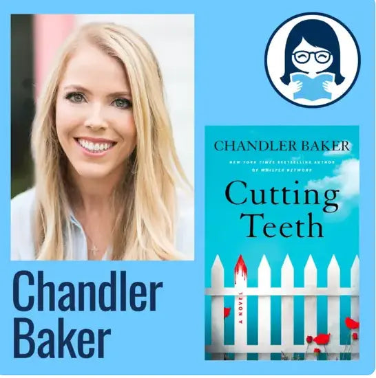 Chandler Baker, CUTTING TEETH - Zibby Media