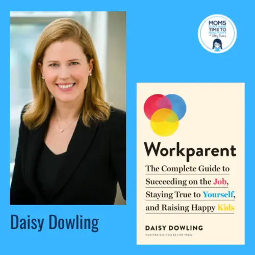 Daisy Dowling, WORKPARENT - Zibby Media