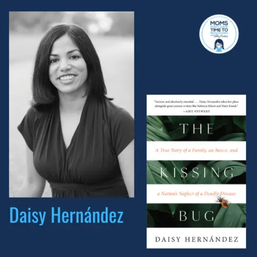 Daisy Hernández, THE KISSING BUG - Zibby Media
