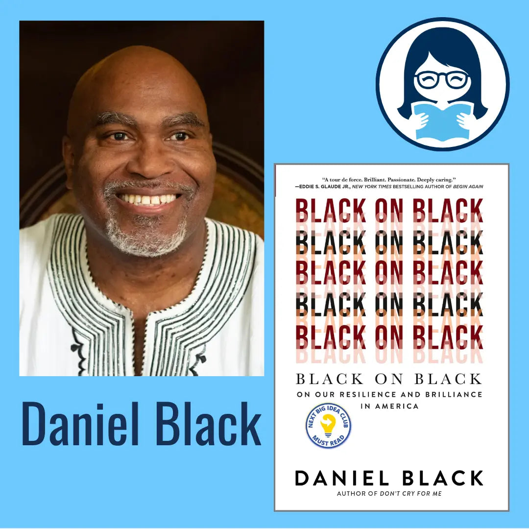 Daniel Black, BLACK ON BLACK: On Our Resilience and Brilliance in America - Zibby Media