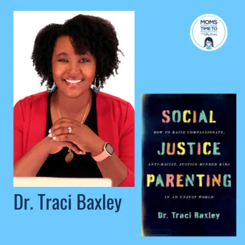 Dr. Traci Baxley, SOCIAL JUSTICE PARENTING - Zibby Media