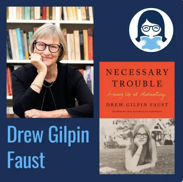 Drew Gilpin Faust, NECESSARY TROUBLE: Growing Up at Midcentury - Zibby Media