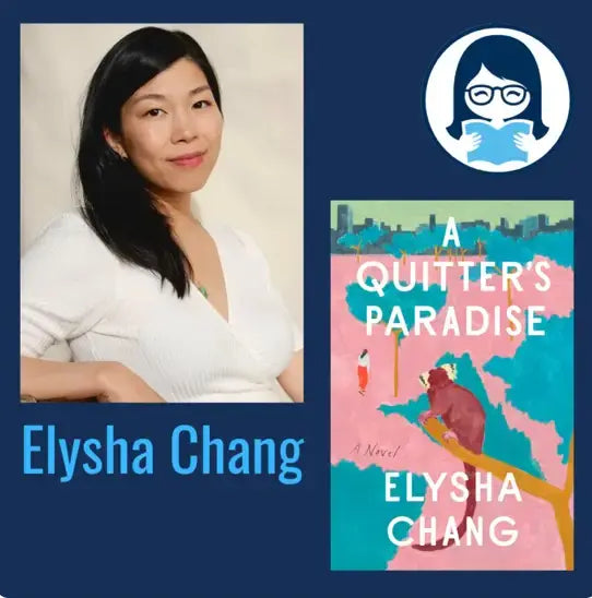 Elysha Chang, A QUITTER'S PARADISE - Zibby Media