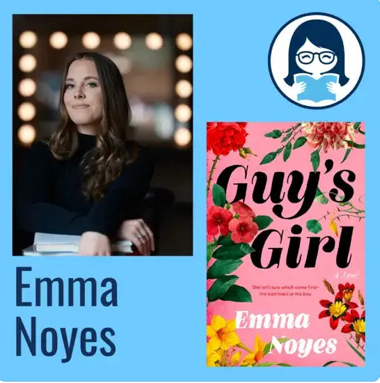 Emma Noyes, GUY'S GIRL - Zibby Media