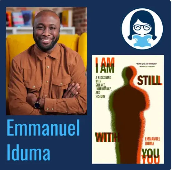 Emmanuel Iduma, I AM STILL WITH YOU: A Reckoning with Silence, Inheritance, and History - Zibby Media
