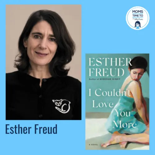 Esther Freud, I COULDN'T LOVE YOU MORE - Zibby Media