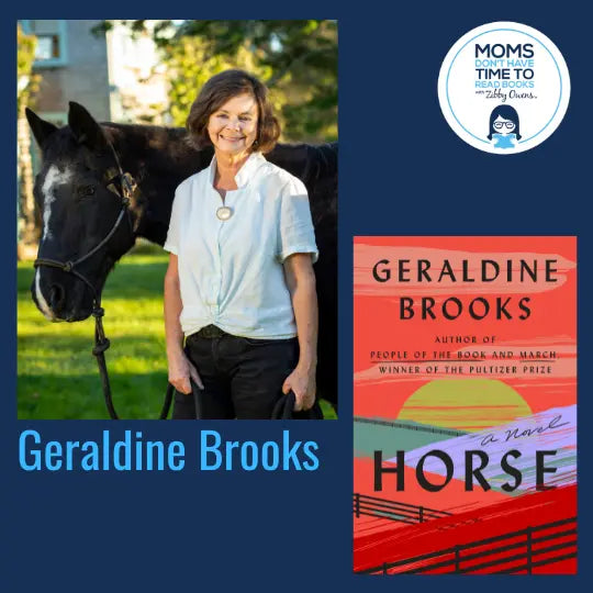 Geraldine Brooks, HORSE: A Novel - Zibby Media