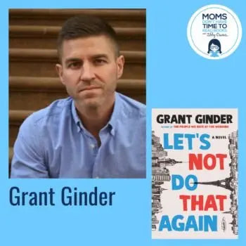 Grant Ginder, LET'S NOT DO THAT AGAIN - Zibby Media