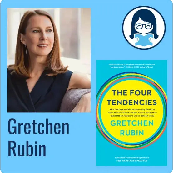 Gretchen Rubin, THE FOUR TENDENCIES: The Indispensable Personality Profiles That Reveal How to Make Your Life Better (and Other People's Lives Better, Too) - Zibby Media