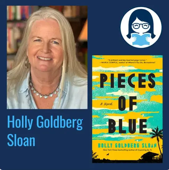 Holly Goldberg Sloan, PIECES OF BLUE - Zibby Media