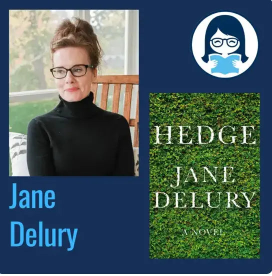 Jane Delury, HEDGE: A Novel - Zibby Media