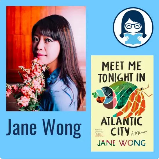 Jane Wong, MEET ME TONIGHT IN ATLANTIC CITY: A Memoir - Zibby Media