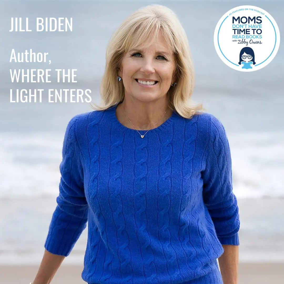Dr. Jill Biden, WHERE THE LIGHT ENTERS - Zibby Media