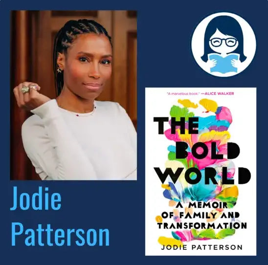 Jodie Patterson, THE BOLD WORLD: A Memoir of Family and Transformation - Zibby Media