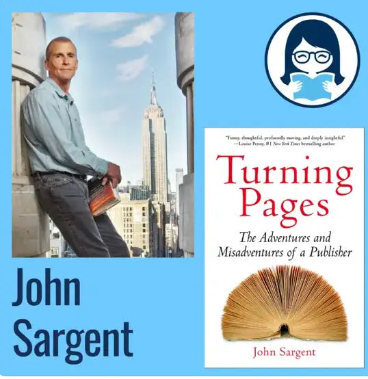 John Sargent, TURNING PAGES: The Adventures and Misadventures of a Publisher - Zibby Media