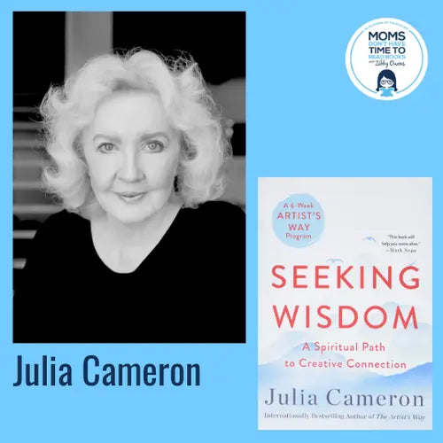 Julia Cameron, SEEKING WISDOM - Zibby Media