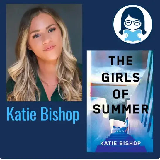 Katie Bishop, THE GIRLS OF SUMMER - Zibby Media