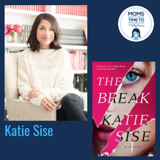 Katie Sise, THE BREAK - Zibby Media