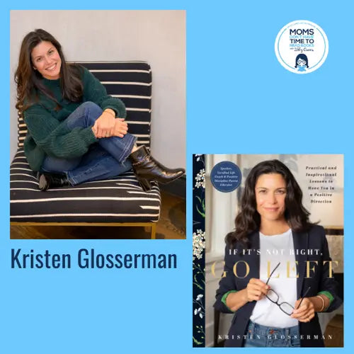 Kristen Glosserman, IF IT’S NOT RIGHT, GO LEFT - Zibby Media