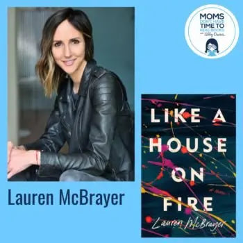 Lauren McBrayer, LIKE A HOUSE ON FIRE - Zibby Media