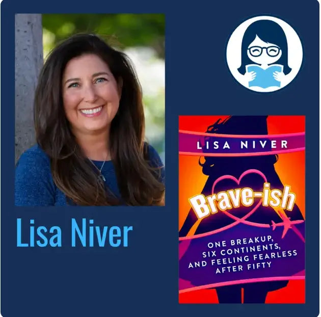 Lisa Niver, BRAVE-ISH: One Breakup, Six Continents, and Feeling Fearless After Fifty - Zibby Media