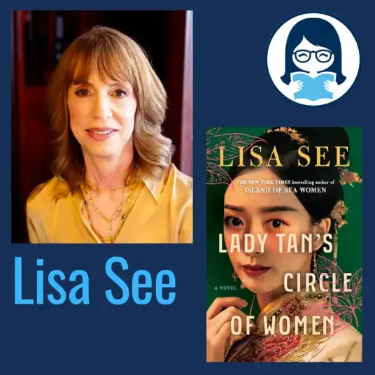 Lisa See, LADY TAN'S CIRCLE OF WOMEN - Zibby Media
