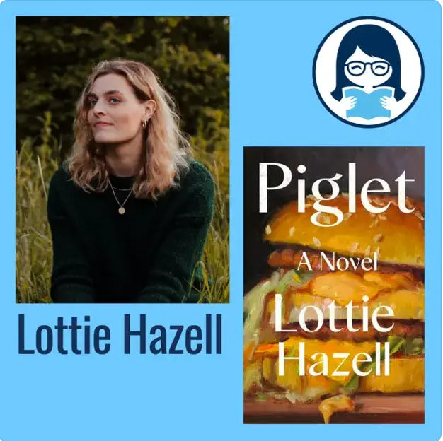 Lottie Hazell, PIGLET - Zibby Media