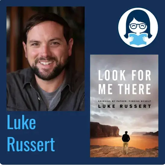Luke Russert, LOOK FOR ME THERE: Grieving My Father, Finding Myself - Zibby Media