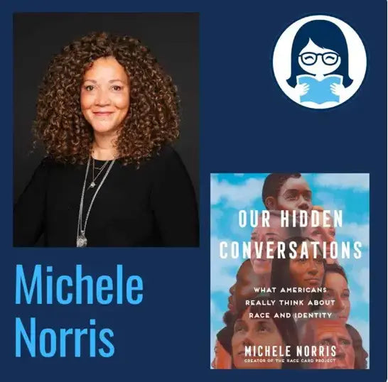 Michele Norris, OUR HIDDEN CONVERSATIONS: What Americans Really Think about Race and Identity - Zibby Media