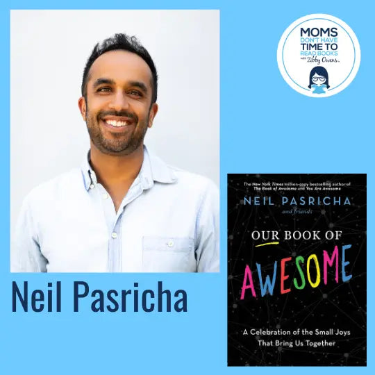 Neil Pasricha, OUR BOOK OF AWESOME: A Celebration of the Small Joys That Bring Us Together - Zibby Media
