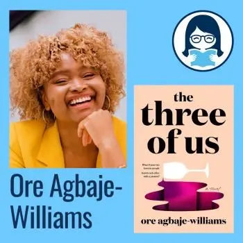 Ore Agbaje-Williams, THE THREE OF US - Zibby Media