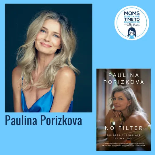 Paulina Porizkova, NO FILTER: The Good, the Bad, and the Beautiful - Zibby Media