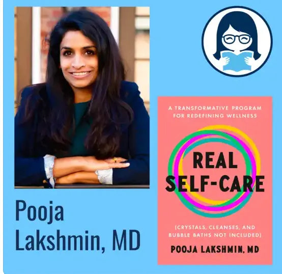 Pooja Lakshmin, REAL SELF CARE: A Transformative Program for Redefining Wellness (Crystals, Cleanses, and Bubble Baths Not Included) - Zibby Media