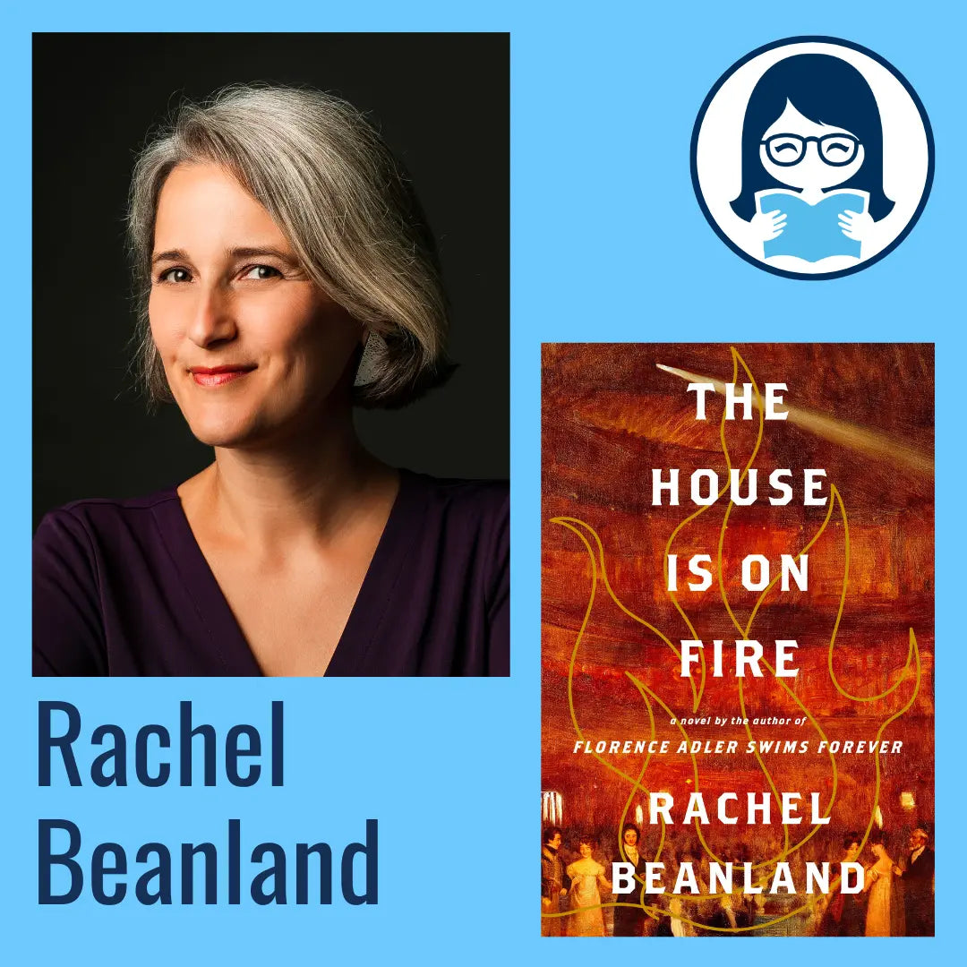 Rachel Beanland, THE HOUSE IS ON FIRE - Zibby Media