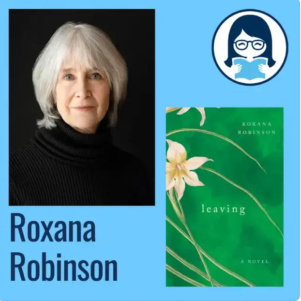 Roxana Robinson, LEAVING - Zibby Media