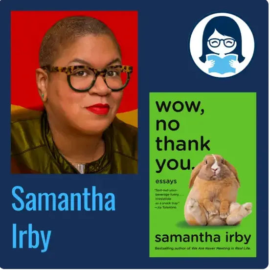 Samantha Irby, WOW, NO THAK YOU: Essays - Zibby Media