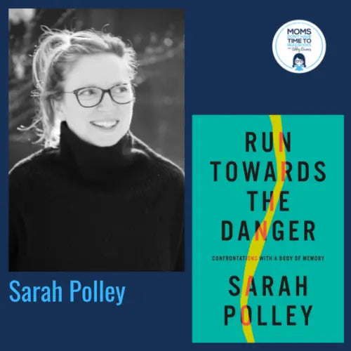 Sarah Polley, RUN TOWARDS THE DANGER - Zibby Media