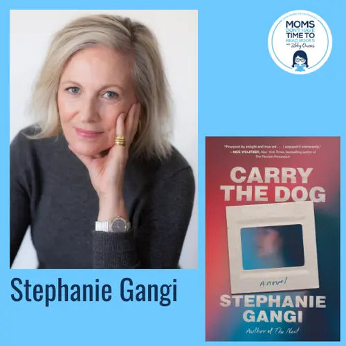 Stephanie Gangi, CARRY THE DOG - Zibby Media