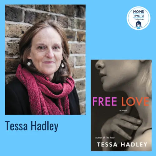 Tessa Hadley, FREE LOVE - Zibby Media