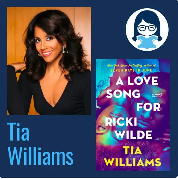Tia Williams, A LOVE SONG FOR RICKI WILDE - Zibby Media