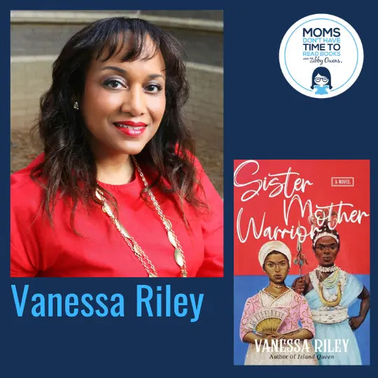 Vanessa Riley, SISTER MOTHER WARRIOR: A Novel - Zibby Media