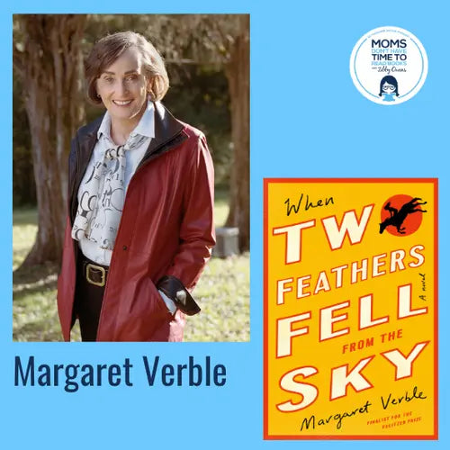 Margaret Verble, WHEN TWO FEATHERS FELL FROM THE SKY - Zibby Media